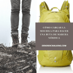 Cómo llenar tu mochila para hacer una ruta de marcha nórdica